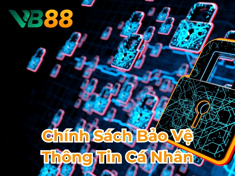 Chính sách bảo vệ thông tin cá nhân